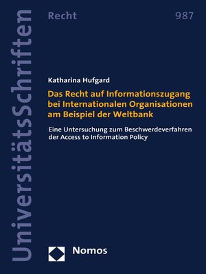 cover image of Das Recht auf Informationszugang bei Internationalen Organisationen am Beispiel der Weltbank